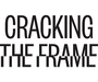 Cracking the Frame